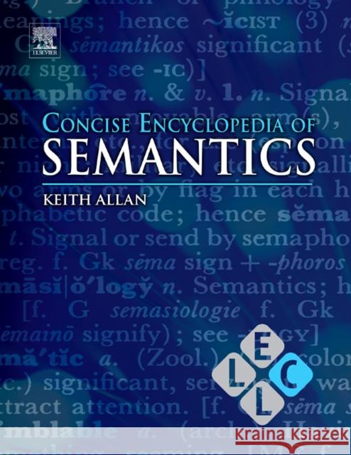 Concise Encyclopedia of Semantics Keith Brown Keith Allan 9780080959689 Elsevier Science & Technology