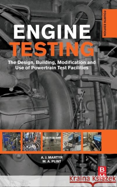 Engine Testing : The Design, Building, Modification and Use of Powertrain Test Facilities A J Martyr 9780080969497 BUTTERWORTH HEINEMANN