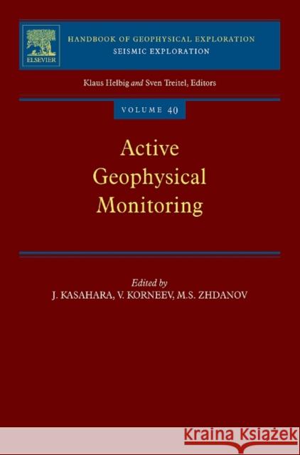 Active Geophysical Monitoring: Volume 40 Kasahara, Junzo 9780080974842 Elsevier Science & Technology