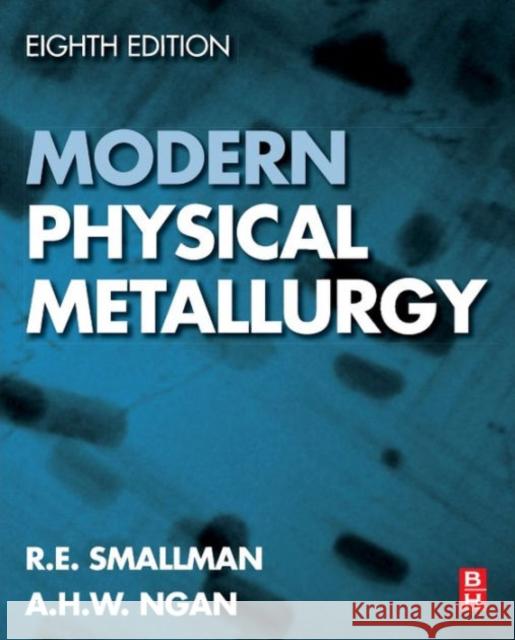 Modern Physical Metallurgy Smallman, R. E.   9780080982045 Elsevier Science