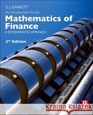 An Introduction to the Mathematics of Finance: A Deterministic Approach Stephen Garrett 9780080982403
