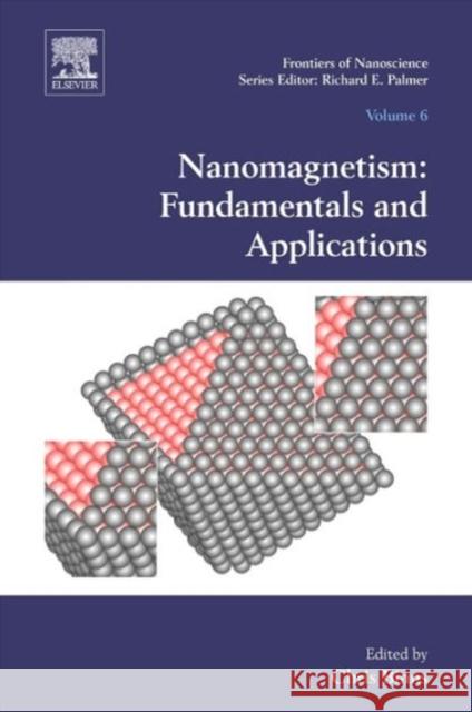 Nanomagnetism: Fundamentals and Applications: Volume 6 Binns, Chris 9780080983530 Elsevier Science & Technology