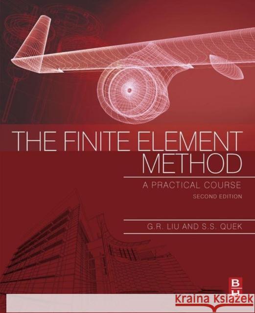 The Finite Element Method: A Practical Course Liu, G. R. 9780080983561 0