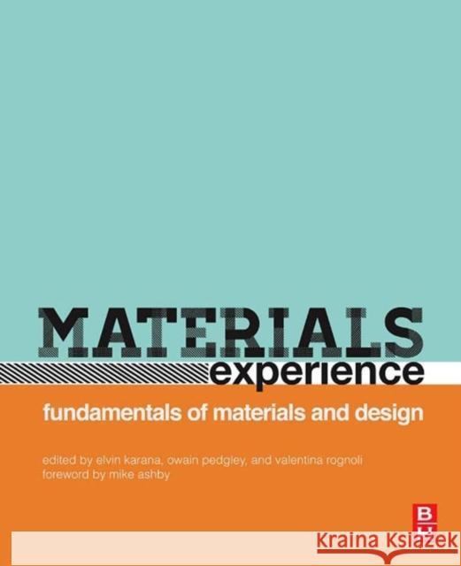 Materials Experience: Fundamentals of Materials and Design Karana, Elvin 9780080993591