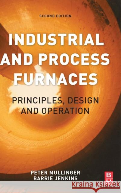 Industrial and Process Furnaces : Principles, Design and Operation Barrie Jenkins 9780080993775 0