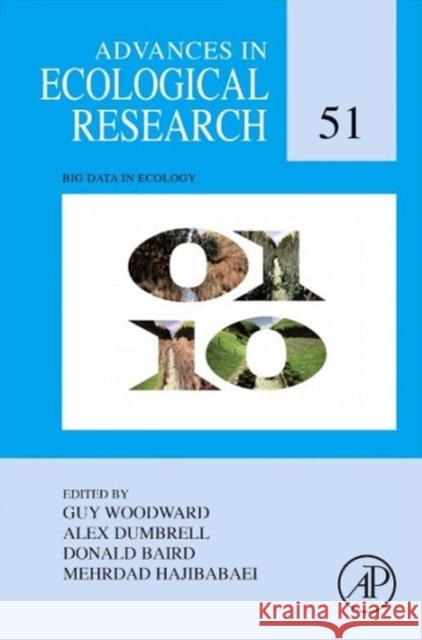 Big Data in Ecology: Volume 51 Woodward, Guy 9780080999708 Academic Press