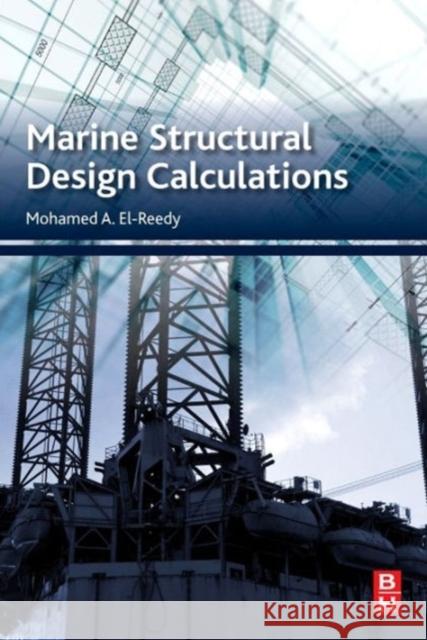 Marine Structural Design Calculations Mohamed El-Reedy 9780080999876 ELSEVIER