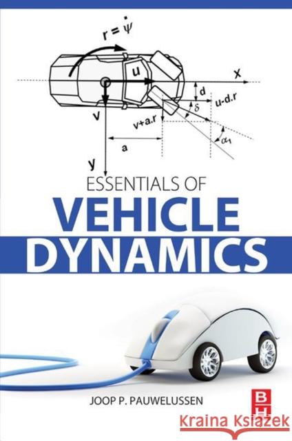 Essentials of Vehicle Dynamics Joop Pauwelussen 9780081000366 ELSEVIER