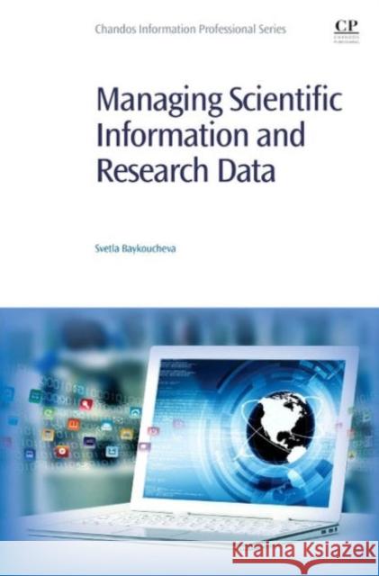 Managing Scientific Information and Research Data Baykoucheva, Svetla   9780081001950 Elsevier Science