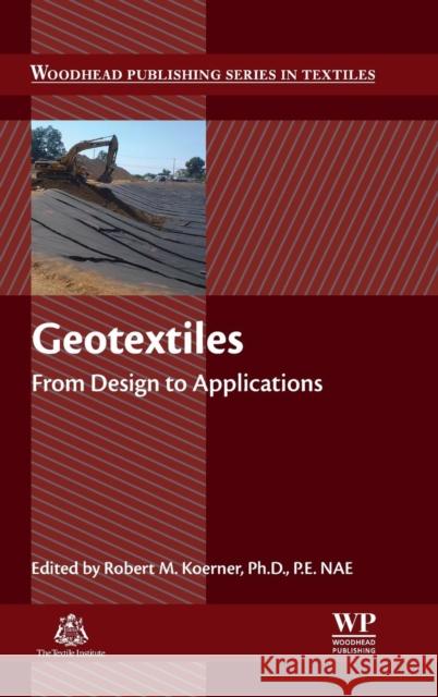 Geotextiles: From Design to Applications Koerner, Robert   9780081002216