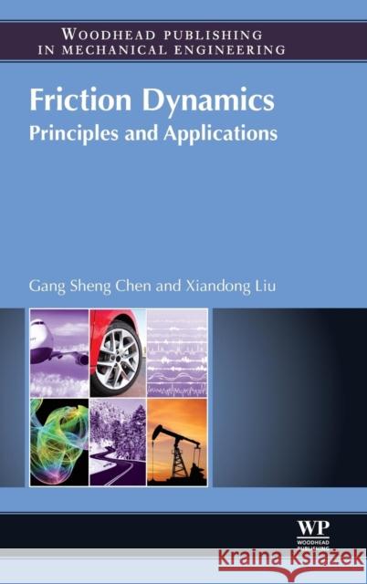 Friction Dynamics: Principles and Applications Xiandong Liu 9780081002858 Elsevier Science & Technology