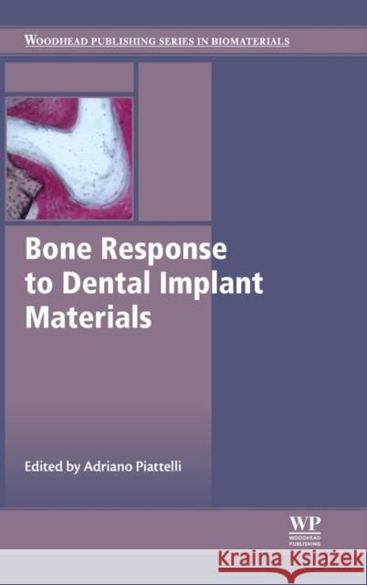 Bone Response to Dental Implant Materials Adriano Piattelli 9780081002872