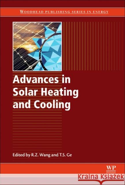 Advances in Solar Heating and Cooling Ruzhu Wang Tianshu Ge 9780081003015 Woodhead Publishing