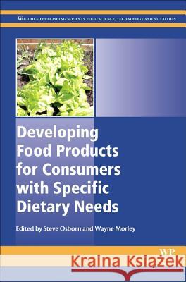 Developing Food Products for Consumers with Specific Dietary Needs Steve Osborn 9780081003299