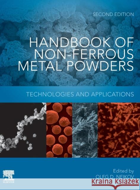 Handbook of Non-Ferrous Metal Powders: Technologies and Applications Neikov, Oleg D. 9780081005439 Elsevier