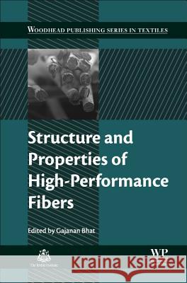 Structure and Properties of High-Performance Fibers Gajanan Bhat 9780081005507