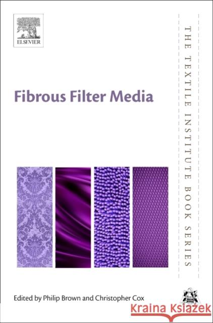 Fibrous Filter Media Philip Brown Christopher L. Cox 9780081005736 Woodhead Publishing