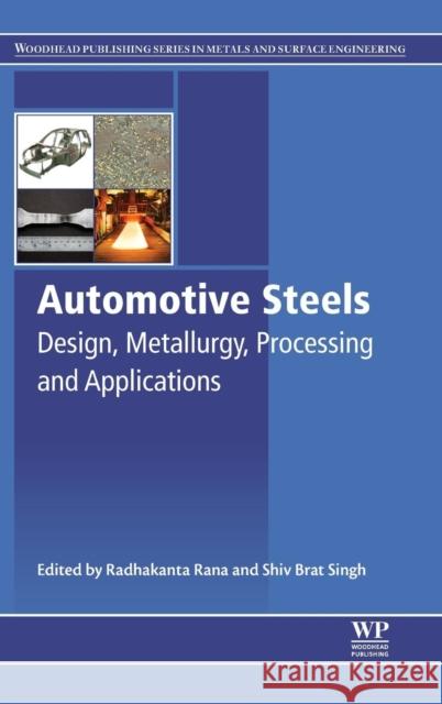 Automotive Steels: Design, Metallurgy, Processing and Applications Rana, Radhakanta 9780081006382