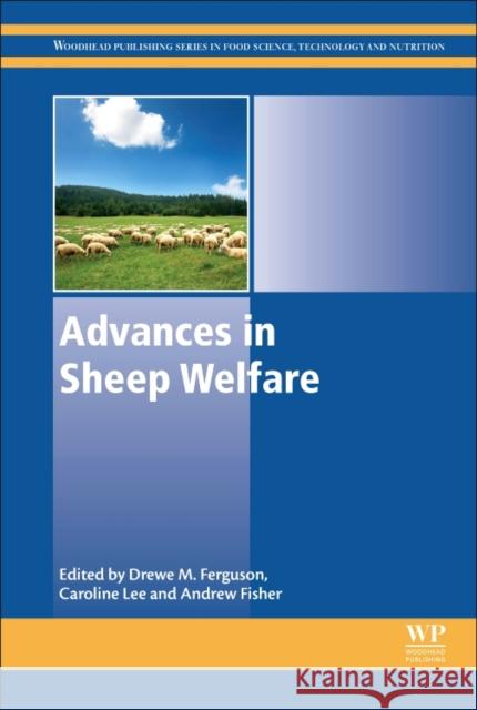 Advances in Sheep Welfare Drewe Ferguson Caroline Lee Andrew Fisher 9780081007181