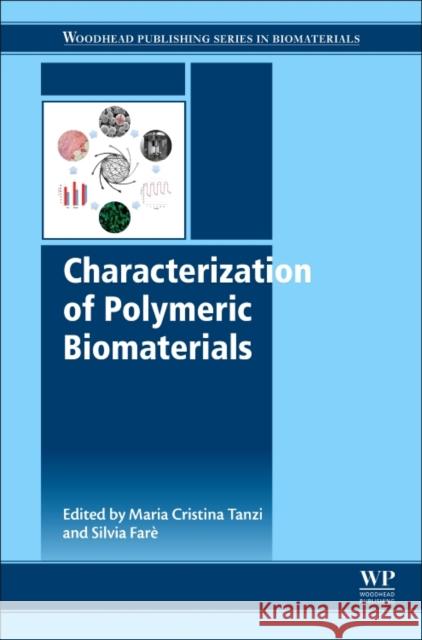 Characterization of Polymeric Biomaterials Maria Cristina Tanzi Silvia Fare 9780081007372 Woodhead Publishing