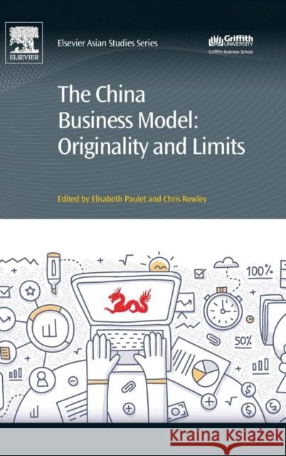 The China Business Model: Originality and Limits Paulet, Elisabeth 9780081007501 Chandos Publishing