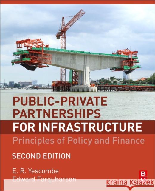 Public-Private Partnerships for Infrastructure: Principles of Policy and Finance Yescombe, E. R. 9780081007662 Elsevier Science & Technology