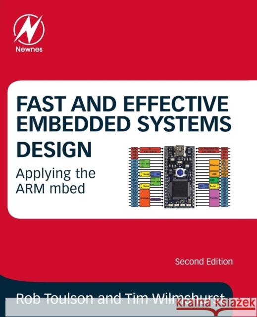Fast and Effective Embedded Systems Design: Applying the Arm Mbed Wilmshurst, Tim 9780081008805 Newnes