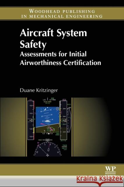 Aircraft System Safety: Assessments for Initial Airworthiness Certification Duane Kritzinger 9780081008898 Woodhead Publishing