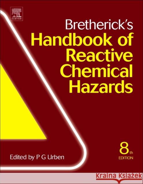 Bretherick's Handbook of Reactive Chemical Hazards Peter Urben 9780081009710 Elsevier