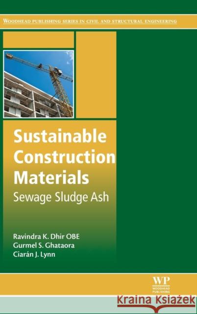 Sustainable Construction Materials: Sewage Sludge Ash Dhir, Ravindra K. 9780081009871 Woodhead Publishing