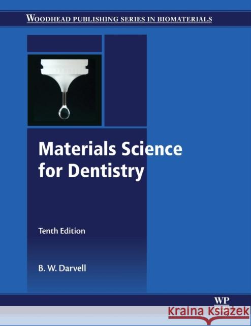 Materials Science for Dentistry B. W. Darvell 9780081010358