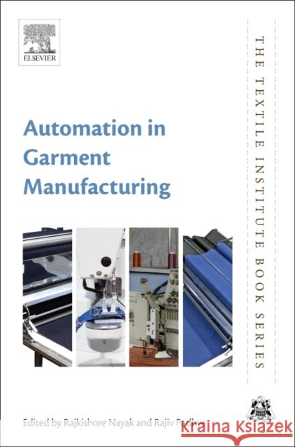 Automation in Garment Manufacturing Rajkishore Nayak Rajiv Padhye 9780081012116 Woodhead Publishing
