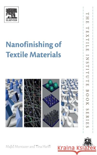 Nanofinishing of Textile Materials Majid Montazer Tina Harifi 9780081012147 Woodhead Publishing