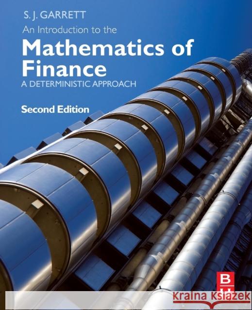 An Introduction to the Mathematics of Finance: A Deterministic Approach Stephen Garrett 9780081013021 Butterworth-Heinemann