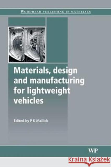 Materials, Design and Manufacturing for Lightweight Vehicles P. K. Mallick 9780081014363