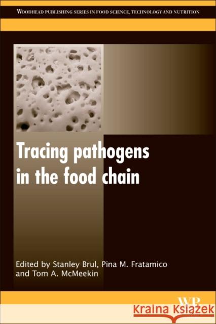Tracing Pathogens in the Food Chain Stanley Brul Pina Fratamico Thomas McMeekin 9780081014790