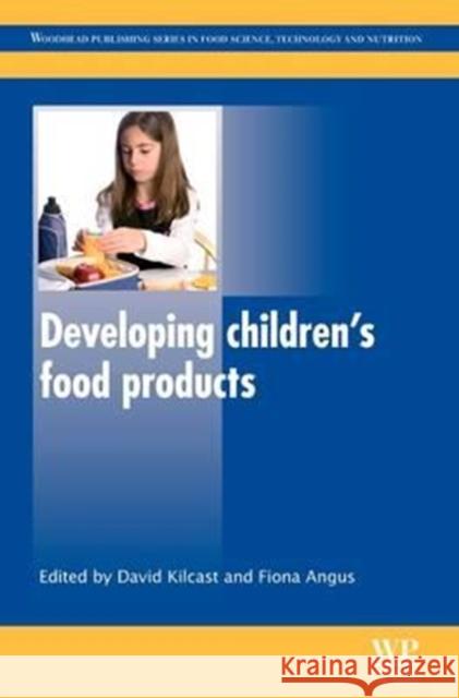 Developing Children's Food Products David Kilcast Fiona Angus 9780081014929