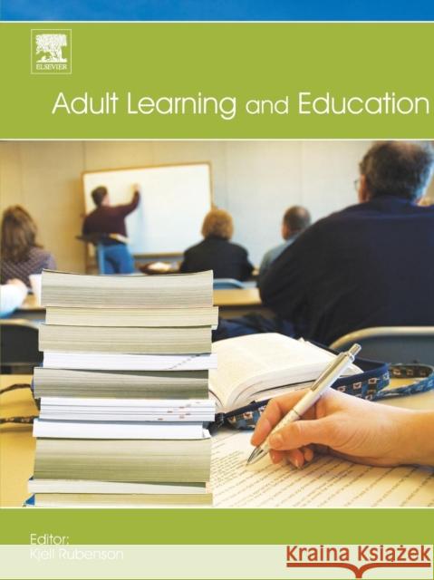 Adult Learning and Education Kjell Rubenson 9780081014998 Academic Press