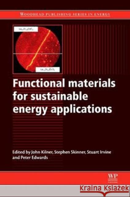 Functional Materials for Sustainable Energy Applications John a. Kilner Stephen J. Skinner Stuart J. C. Irvine 9780081016213