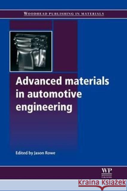 Advanced Materials in Automotive Engineering Jason Rowe 9780081016404 Woodhead Publishing