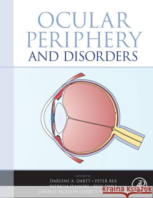 Ocular Periphery and Disorders Darlene A. Dartt Peter Bex Patricia D 9780081016756 