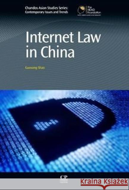 Internet Law in China Guosong Shao 9780081016770 Chandos Publishing