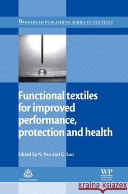 Functional Textiles for Improved Performance, Protection and Health N. Pan G. Sun 9780081017067 Woodhead Publishing