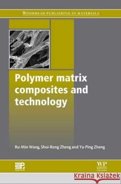 Polymer Matrix Composites and Technology W. Rumin Z. Shuirong Z. Yaping 9780081017241 Woodhead Publishing