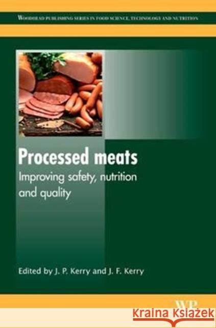 Processed Meats: Improving Safety, Nutrition and Quality Joseph P. Kerry John F. Kerry 9780081017265 Woodhead Publishing