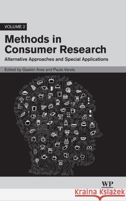 Methods in Consumer Research, Volume 2: Alternative Approaches and Special Applications Gaston Ares Paula A. Varel 9780081017432 Woodhead Publishing