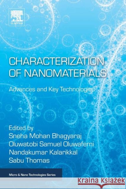 Characterization of Nanomaterials: Advances and Key Technologies Sneha Mohan Samuel Oluwatobi Oluwafemi Nandakumar Kalarikkal 9780081019733 Woodhead Publishing