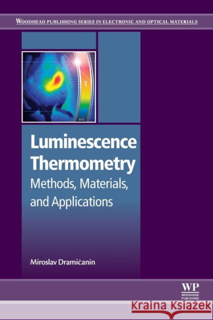 Luminescence Thermometry: Methods, Materials, and Applications Miroslav Dramicanin 9780081020296 Woodhead Publishing