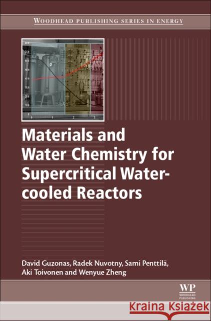 Materials and Water Chemistry for Supercritical Water-Cooled Reactors Guzonas, David 9780081020494 Woodhead Publishing