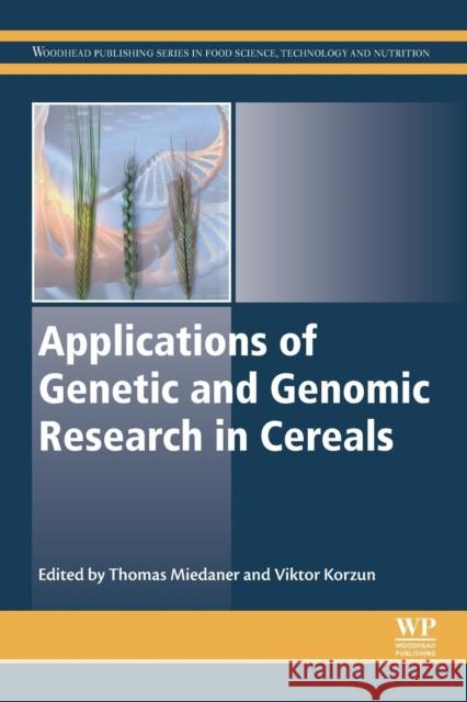 Applications of Genetic and Genomic Research in Cereals  9780081021637 